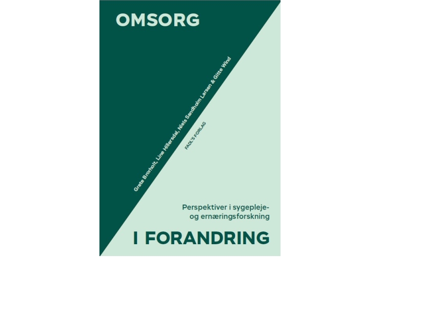 Omsorg I Forandring | Grete Brorholt, Line Hillersdal, Niels Sandholm Larsen & Gitte Wind (Red.)