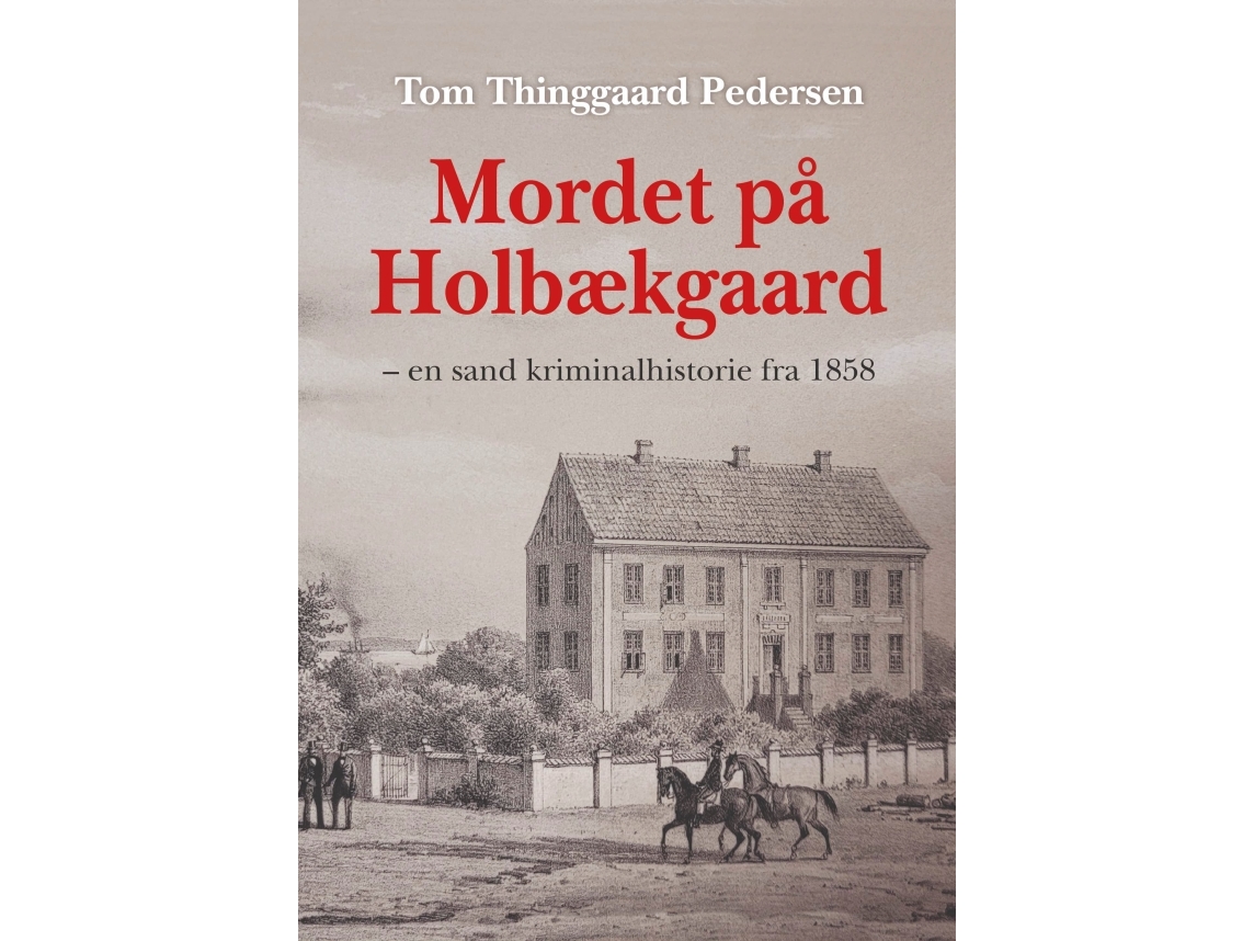 Mordet På Holbækgaard | Tom Thinggaard Pedersen