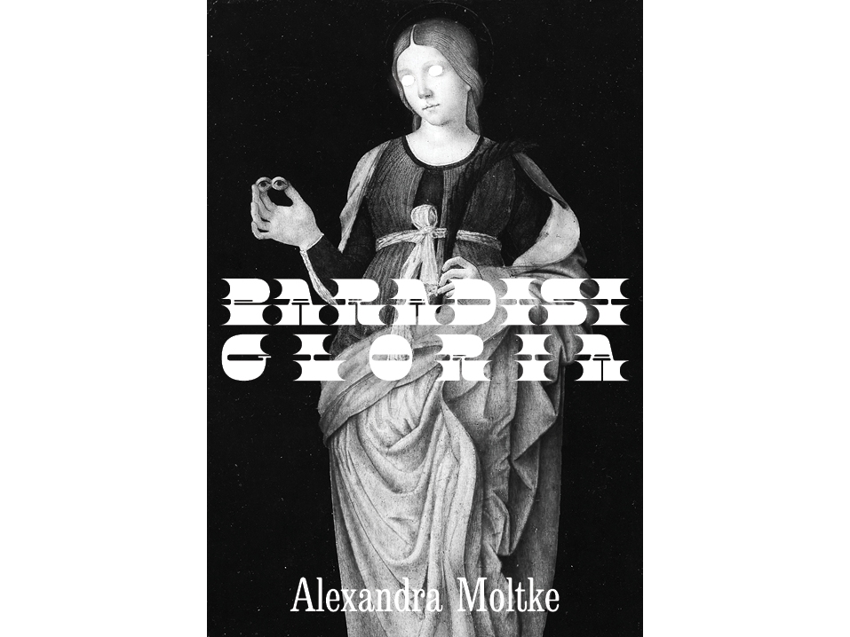 Paradisi Gloria | Alexandra Moltke