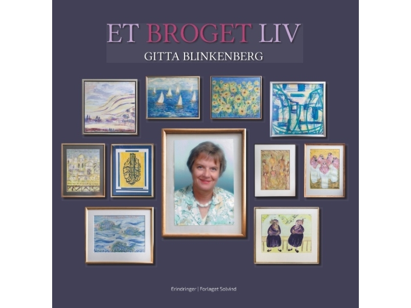 Et Broget Liv | Gitta Blinkenberggitta Blinkenberggitta Blinkenberg