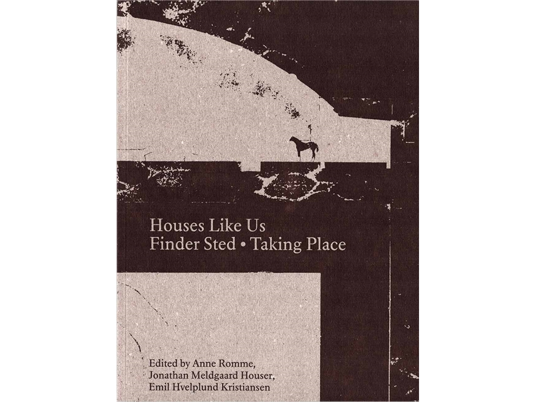 Houses Like Us | Anne Romme, Jonathan Meldgaard Houser & Emil Hvelplund Kristiansen