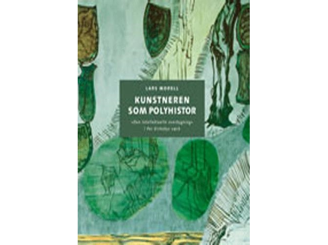 Kunstneren Som Polyhistor | Lars Morell