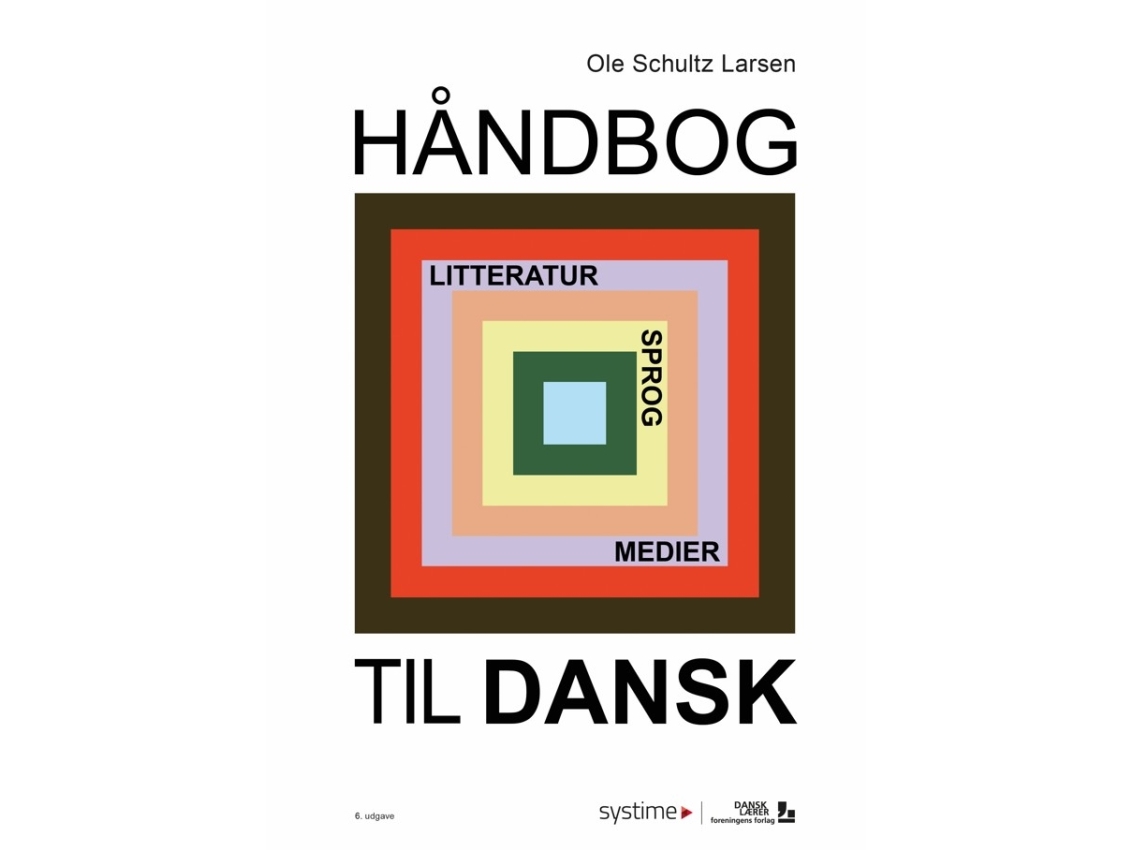 Håndbog Til Dansk - Litteratur, Sprog, Medier | Ole Schultz Larsen