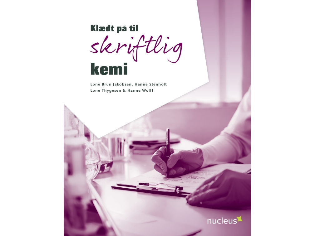 Klædt På Til Skriftlig Kemi | Lone Brun Jakobsen, Hanne Stenholt, Lone Thygesen Og Hanne Wolff