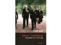 Bilde av Knut Hamsun - Rejsen Til Hitler | Tore Rem | Språk: Dansk