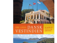 Bilde av Dansk Vestindien - En Kulturguide | Ebbe Larsen | Språk: Dansk
