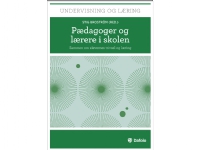 Bilde av Pædagoger Og Lærere I Skolen | Stig Broström, Carsten Andersen, Trine Ankerstjerne, Ole Christensen, Sara Hannibal, Talita Salqvist Heinel, Andy Højholdt, Michael Jørgensen, Tina Barbara Pryds, Kirsen Rigbolt Og Helle Saabye | Språk: Dansk