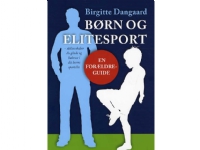 Børn og elitesport   Birgitte Dangaard   Språk: Dansk