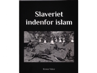 Bilde av Slaveriet Indenfor Islam | Kirsten Valeur | Språk: Dansk