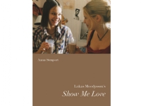Lukas Moodyson’s Show Me Love | Anna Westerståhl Stenport | Språk: Danska