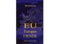 EU - Europas fjende | David Gress | Språk: Dansk