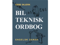 Bilde av Bilteknisk Ordbog | Ebbe Skjerk | Språk: Dansk