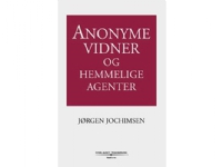 Anonyma vittnen och hemliga agenter | Jørgen Jochimsen | Språk: Danska