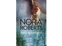Mord og kærlighed   Nora Roberts   Språk: Dansk