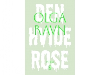 Den hvide rose | Olga Ravn | Språk: Dansk Bøker - Skjønnlitteratur - Dikt