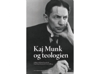 Bilde av Kaj Munk Og Teologien | Peter Lodberg Søren Dosenrode Hans Raun Iversen | Språk: Dansk