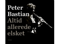 Bilde av Altid Allerede Elsket | Peter Bastian | Språk: Dansk