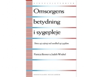 Omsorgens betydning i sygepleje | Patricia Benner Judith Wrubel | Språk: Dansk