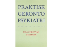 Praktisk gerontopsykiatri | Inge Voldsgaard Gitte Lang Nils Chr. Gulmann Pia Fromholt Jessy Hjorth-Hansen | Språk: Danska
