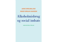 Bilde av Alkoholmisbrug Og Social Indsats | Anne Breumlund Inger Bruun Hansen | Språk: Dansk