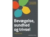 Bilde av Bevægelse, Sundhed Og Trivsel | Mathilde Sederberg Kirsten Kortbek Anne Bahrenscheer | Språk: Dansk