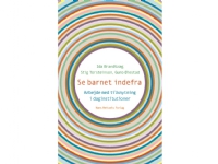 Se barnet indefra | Ida Brandtzæg Stig Torsteinson | Språk: Dansk Bøker - Skole & lærebøker