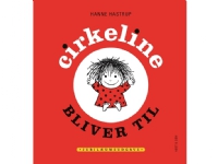 Cirkeline bliver til | Hanne Hastrup | Språk: Dansk
