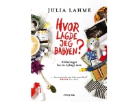 Hvor lagde jeg babyen? | Julia Lahme | Språk: Dansk Bøker - Skjønnlitteratur - Biografier