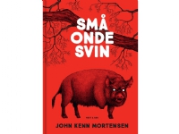 Små onde svin | John Kenn Mortensen | Språk: Dansk Bøker - Ungdomsbøker