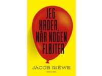 Jeg hader, når nogen fløjter   Jacob Riewe   Språk: Dansk