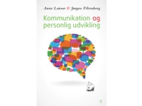 Kommunikation og personlig udvikling   Anne Latour og Jørgen Filtenborg   Språk: Dansk