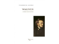Wagner - forsøg på en tolkning KKK | Theodor W. Adorno | Språk: Dansk