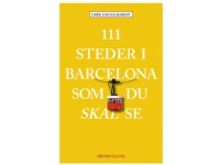 Bilde av 111 Steder I Barcelona Som Du Skal Se | Dirk Engelhardt | Språk: Dansk