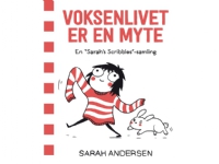 Bilde av Voksenlivet Er En Myte – En Sarah’s Scribbles-samling | Sarah Andersen | Språk: Dansk