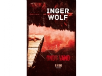 Ondt vand   Inger Wolf   Språk: Dansk