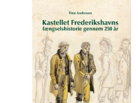 Bilde av Kastellet Frederikshavns Fængselshistorie Gennem 250 år | Finn Andersen | Språk: Dansk