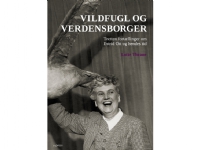 Bilde av Vildfugl Og Verdensborger | Lotte Thrane | Språk: Dansk