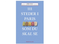 111 steder i Paris som du skal se | Sybil Canac, Renée Grimaud og Katia Thomas | Språk: Dansk