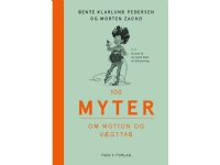 Bilde av 100 Myter Om Motion Og Vægttab | Bente Klarlund Pedersen Og Morten Zacho | Språk: Dansk