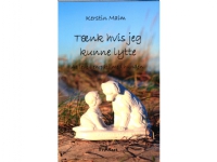 Tænk hvis jeg kunne lytte | Kerstin Malm | Språk: Dansk
