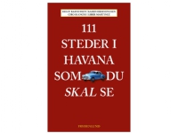 Bilde av 111 Steder I Havana Som Du Skal Se | Brian Rasmussen, Karen Hemmingsen, Ciro Bianchi Og Liber Martinez | Språk: Dansk