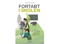 Fortabt i skolen | Ross W. Greene | Språk: Dansk Bøker - Kropp & Sinn - Pedagogikk
