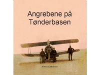 Bilde av Angrebene På Tønderbasen | Knud Jakobsen | Språk: Dansk