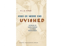 Hvad er værre end uvished?   Ulla Koch   Språk: Dansk