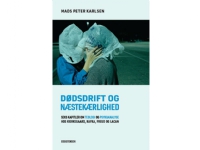 Dødsdrift og næstekærlighed   Mads Peter Karlsen   Språk: Dansk
