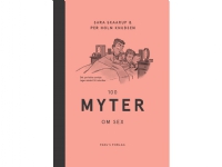 100 myter om sex   Per Holm Knudsen & Sara Skaarup   Språk: Dansk