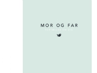 Mor og far fortæller om dig   Elma van Vliet   Språk: Dansk