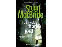 I den kolde, mørke jord   Stuart MacBride   Språk: Dansk