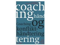 Coaching och konflikthantering | Gry Asnæs Pia Lindkvist Knærkegaard | Språk: Danska