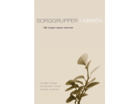 Bilde av Sorggrupper I Kirken | Line Bjørn Hansen, Thomas Bjørn Hansen Og Christian Juul Busch | Språk: Dansk